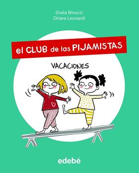 CLUB DE LAS PIJAMISTAS 2 : VACACIONES | 9788468356204 | BINAZZI, GIULA ; LEONARDI, CHIARA