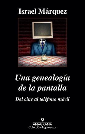 UNA GENEALOGIA DE LA PANTALLA | 9788433963895 | MARQUEZ, ISRAEL