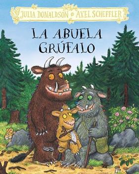 ABUELA GRÚFALO, LA | 9788469645987 | DONALDSON, JULIA ; SCHEFFLER, AXEL
