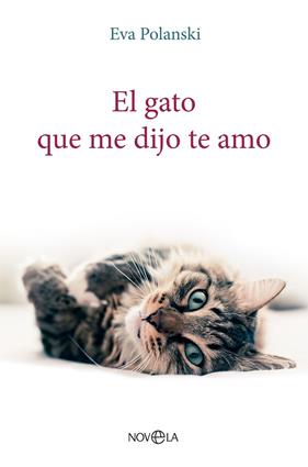 GATO QUE ME DIJO TE AMO, EL | 9788413845197 | POLANSKI, EVA