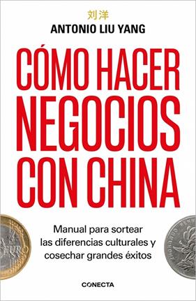 CÓMO HACER NEGOCIOS CON CHINA | 9788418053597 | YANG, ANTONIO LIU