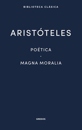 POETICA ; MAGNA MORALIA | 9788424939151 | ARISTOTELES