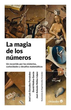 MAGIA DE LOS NÚMEROS, LA | 9788410282933 | GONZÁLEZ FERNÁNDEZ, JOSÉ LUIS;MOLINA GARCÍA, DAVID;NÚÑEZ LÓPEZ, JOSÉ ANTONIO