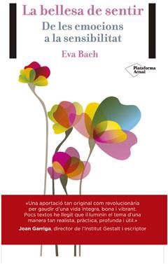 BELLESA DE SENTIR, LA | 9788416256389 | BACH, EVA