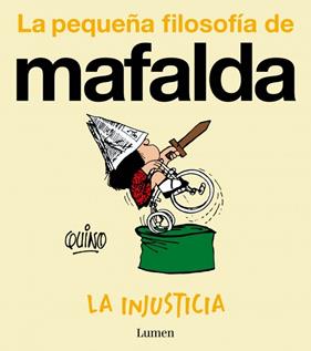 PEQUEÑA FILOSOFÍA DE MAFALDA : LA INJUSTICIA | 9788426432988 | QUINO