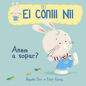 CONILL NIL : ANEM A SOPAR? | 9788448849849 | ORO, BEGOÑA ; GARAY, ESTER