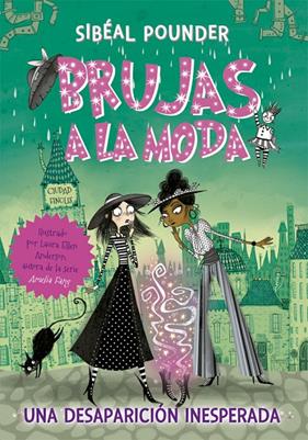 BRUJAS A LA MODA : UNS DESAPARICION INESPERADA | 9788424665838 | POUNDER, SIBEAL