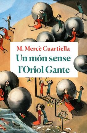 UN MON SENSE L'ORIOL GANTE | 9788418033094 | CUARTIELLA, MERCE M.
