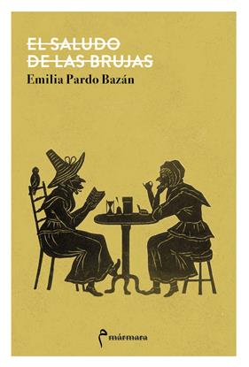 SALUDO DE LAS BRUJAS, EL | 9788412245820 | PARDO BAZÁN, EMILIA