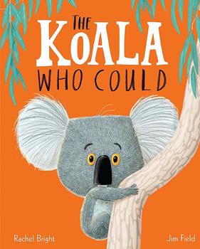 KOALA WHO COULD, THE | 9781408331644 | BRIGHT, RACHEL ; FIELD, JIM