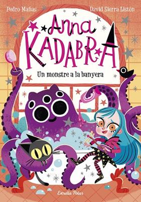 ANNA KADABRA 3 :UN MONSTRE A LA BANYERA | 9788418135156 | MAÑAS, PEDRO ; SIERRA LISTON, DAVID