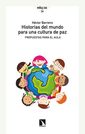 HISTORIAS DEL MUNDO PARA UNA CULTURA DE PAZ | 9788413523033 | BARREIRO, HÉCTOR