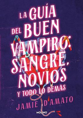 GUÍA DEL BUEN VAMPIRO : SANGRE, NOVIOS Y TODO LO DEMÁS | 9788427248298 | D'AMATO, JAMIE