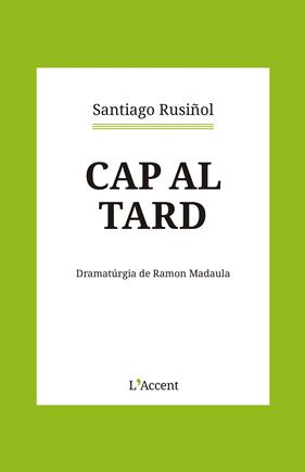 CAP AL TARD | 9788418680366 | RUSIÑOL, SANTIAGO
