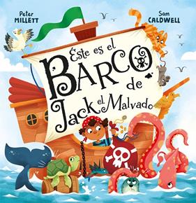 ÉSTE ES EL BARCO DE JACK EL MALVADO | 9788491458012 | MILLETT, PETER ; CALDWELL, SAM