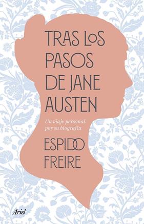 TRAS LOS PASOS DE JANE AUSTEN | 9788434438675 | FREIRE, ESPIDO