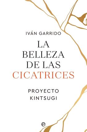 BELLEZA DE LAS CICATRICES, LA | 9788413843995 | GARRIDO, IVÁN