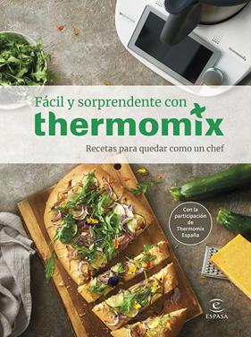 FÁCIL Y SORPRENDENTE CON THERMOMIX :  RECETAS PARA QUEDAR COMO UN CHEF | 9788467064988
