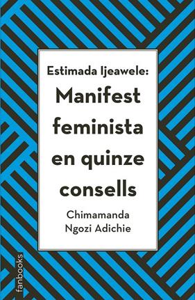 ESTIMADA IJEAWELE : MANIFEST FEMINISTA EN QUINZE CONSELLS | 9788416716272 | NGOZI ADICHIE, CHIMAMANDA