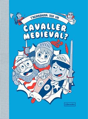 T'AGRADARIA SER UN CAVALLER MEDIEVAL? | 9788412229776 | PRESTWICH, MICHAEL/PANG, HANNAH