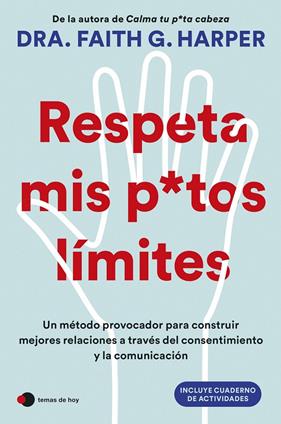 RESPETA MIS PUTOS LÍMITES | 9788410293342 | HARPER, DRA. FAITH G. 