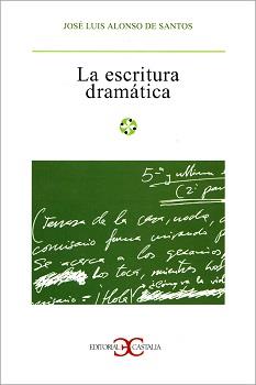 ESCRITURA DRAMÁTICA, LA | 9788497409063 | ALONSO DE SANTOS, JOSÉ LUIS