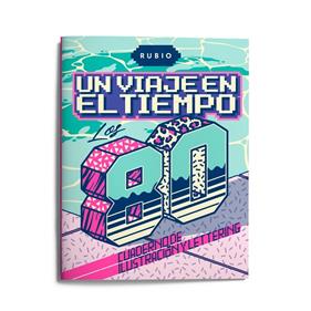 CUADERNO DE ILUSTRACION Y LETTERING : UN VIAJE EN EL TIEMPO LOS 80 | 9788417427405 | AA.VV