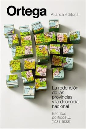 REDENCIÓN DE LAS PROVINCIAS Y LA DECENCIA NACIONAL, LA :  ESCRITOS POLÍTICOS III | 9791370092511 | ORTEGA Y GASSET, JOSÉ