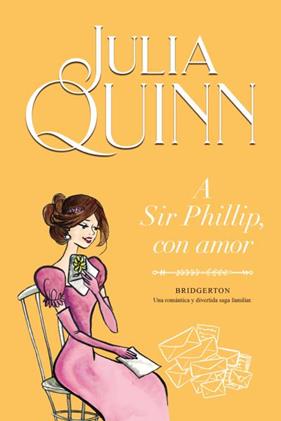 A SIR PHILLIP, CON AMOR | 9788416327867 | QUINN, JULIA