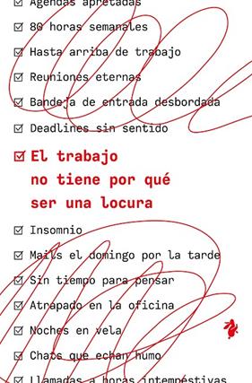 TRABAJO NO TIENE POR QUÉ SER UNA LOCURA, EL | 9791387936334 | FRIED, JASON ; HEINEMEIER HANSSON, DAVID