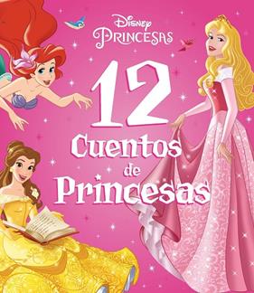 PRINCESAS DISNEY : 12 CUENTOS DE PRINCESAS | 9788418940491