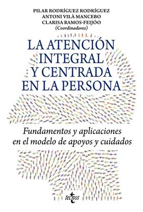 ATENCIÓN INTEGRAL Y CENTRADA EN LA PERSONA, LA | 9788430986842 | RODRÍGUEZ, PILAR ; VILÀ, ANTONI ; RAMOS-FEIJÓO, CLARISA