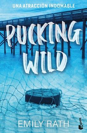 PUCKING WILD : UNA ATRACCIÓN INDOMABLE | 9788408322061 | RATH, EMILY