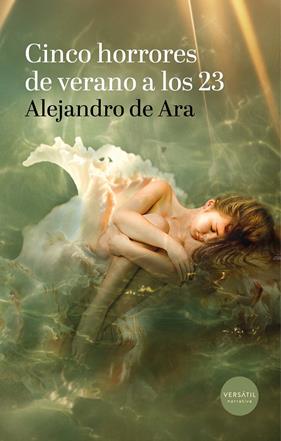 CINCO HORRORES DE VERANO A LOS 23 | 9791399221732 | ARA, ALEJANDRO DE