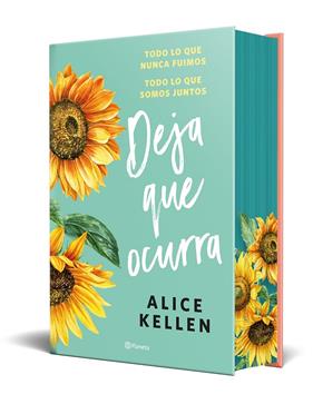 DEJA QUE OCURRA ; TODO LO QUE NUNCA FUIMOS ; TODO LO QUE SOMOS JUNTOS | 9788408317074 | KELLEN, ALICE