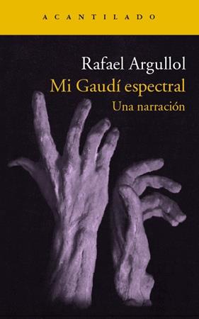 MI GAUDI ESPECTRAL | 9788416011650 | ARGULLOL, RAFAEL