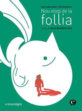 NOU ELOGI DE LA FOLLIA | 9788419590220 | VALENZUELA, JOSE ; BORÉS, ALFREDO