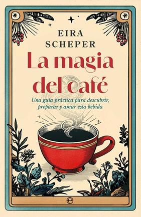 MAGIA DEL CAFÉ, LA | 9788410942325 | SCHEPER, EIRA