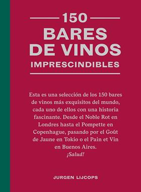 150 BARES DE VINOS IMPRESCINDIBLES | 9788419043634 | LIJCOPS, JURGEN