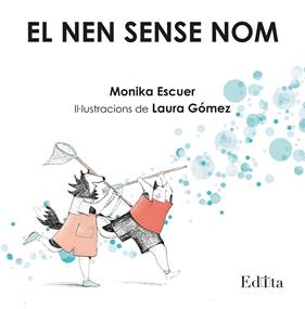 NEN SENSE NOM, EL | 9788419476227 | ESCUER, MONIKA ; GÓMEZ, LAURA