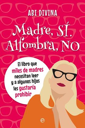 MADRE SÍ, ALFOMBRA NO | 9788410943797 | DIVINA, ABI
