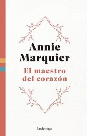 MAESTRO DEL CORAZÓN, EL | 9788419996558 | MARQUIER, ANNIE