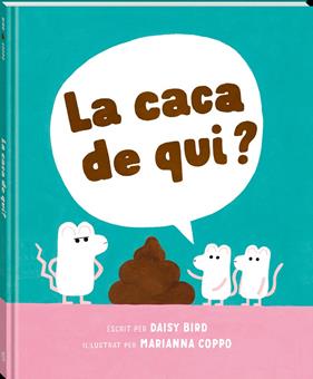 CACA DE QUI, LA | 9788418762741 | BIRD, DAISY ; COPPO, MARIANNA