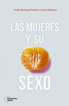 MUJERES Y SU SEXO, LAS | 9788417376703 | BEROUD-POYET, HEIDI ; BELTRAN, LAURA