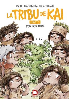 TRIBU DE KAI 5 : POR LOS AIRES | 9788410090927 | DÍAZ REGUERA, RAQUEL ; SERRANO, LUCÍA
