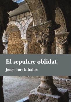 SEPULCRE OBLIDAT, EL | 9788410456037 | TORT MIRALLES, JOSEP