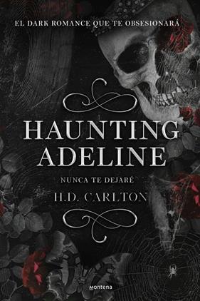 HAUNTING ADELINE : NUNCA TE DEJARÉ | 9788419421890 | CARLTON, H. D.