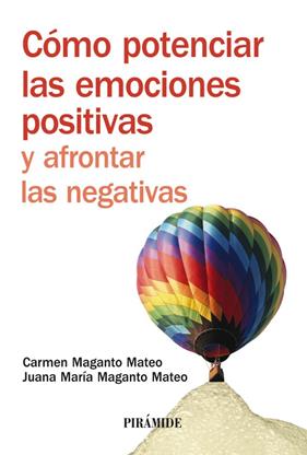 COMO POTENCIAR LAS EMOCIONES POSITIVAS Y AFRONTAR LAS NEGATI | 9788436823684 | MAGANTO MATEO, CARMEN; MAGANTO MATEO, JUANA MARIA