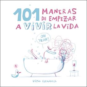 101 MANERAS DE EMPEZAR A VIVIR LA VIDA | 9788408218968 | ESCANDELL, VICTOR