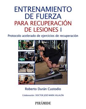 ENTRENAMIENTO DE FUERZA PARA RECUPERACIÓN DE LESIONES I | 9788436848748 | DURÁN CUSTODIO, ROBERTO